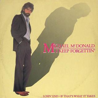 <span class="mw-page-title-main">I Keep Forgettin' (Every Time You're Near)</span> 1982 single by Michael McDonald