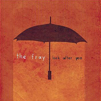 <span class="mw-page-title-main">Look After You</span> 2007 single by the Fray