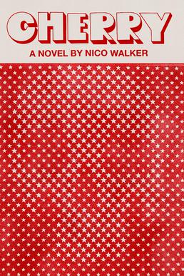 <i>Cherry</i> (novel) 2018 novel by Nico Walker