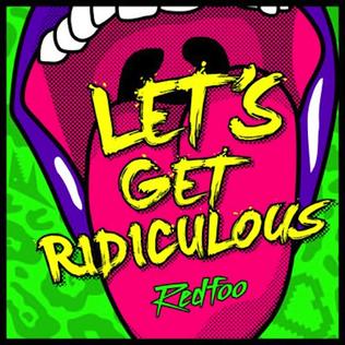 <span class="mw-page-title-main">Let's Get Ridiculous</span> 2013 single by Redfoo