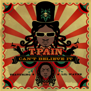 <span class="mw-page-title-main">Can't Believe It (T-Pain song)</span> 2008 single by T-Pain featuring Lil Wayne