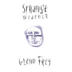 <i>Strange Weather</i> (Glenn Frey album) 1992 studio album by Glenn Frey