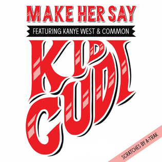 <span class="mw-page-title-main">Make Her Say</span> 2009 single by Kid Cudi featuring Kanye West and Common