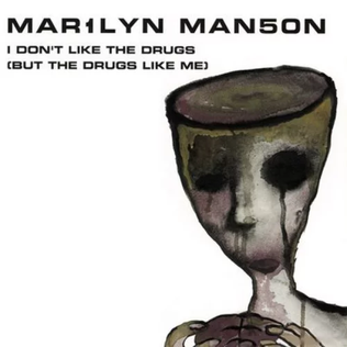 <span class="mw-page-title-main">I Don't Like the Drugs (But the Drugs Like Me)</span> 1999 single by Marilyn Manson