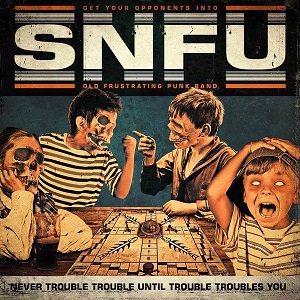 <i>Never Trouble Trouble Until Trouble Troubles You</i> 2013 studio album by SNFU