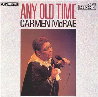 <i>Any Old Time</i> (album) 1986 studio album by Carmen McRae