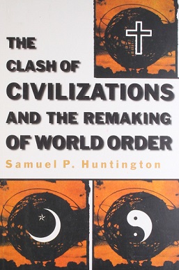 <i>Clash of Civilizations</i> Theory of cultural conflict by Samuel P. Huntington