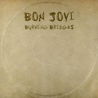 <i>Burning Bridges</i> (Bon Jovi album) 2015 studio album by Bon Jovi