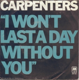 <span class="mw-page-title-main">I Won't Last a Day Without You</span> 1972/1974 single by The Carpenters