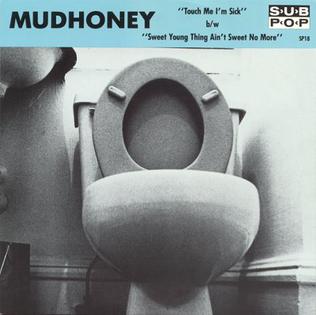 <span class="mw-page-title-main">Touch Me I'm Sick</span> 1988 song by Mudhoney