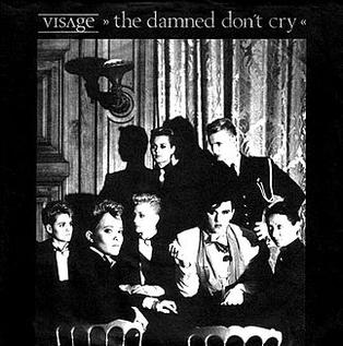 <span class="mw-page-title-main">The Damned Don't Cry (song)</span> 1982 single by Visage