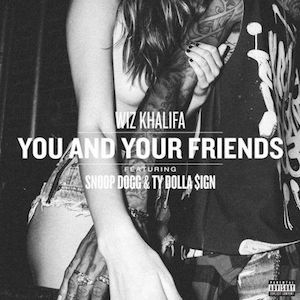 <span class="mw-page-title-main">You and Your Friends</span> 2014 single by Wiz Khalifa featuring Snoop Dogg and Ty Dolla Sign