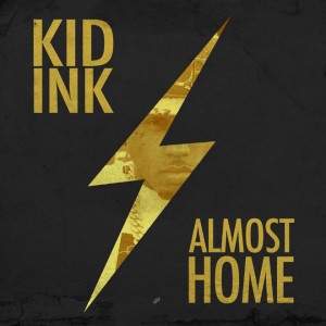 <i>Almost Home</i> (Kid Ink EP) 2013 EP by Kid Ink