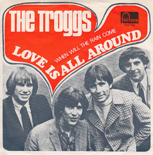 <span class="mw-page-title-main">Love Is All Around</span> 1967 single by the Troggs