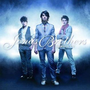 <span class="mw-page-title-main">Burnin' Up (Jonas Brothers song)</span> 2008 single by Jonas Brothers