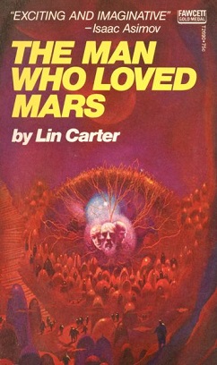 <i>The Man Who Loved Mars</i> 1973 novel by Lin Carter