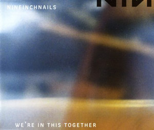 Were in This Together (Nine Inch Nails song) Nine Inch Nails song