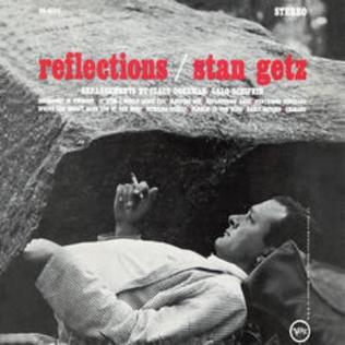 <i>Reflections</i> (Stan Getz album) 1964 studio album by Stan Getz