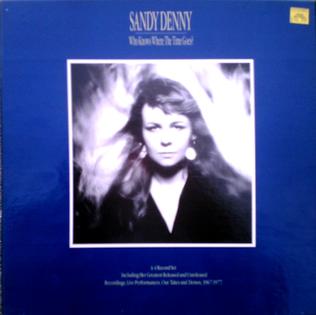 <i>Who Knows Where the Time Goes?</i> (Sandy Denny album) 1985 compilation album by Sandy Denny