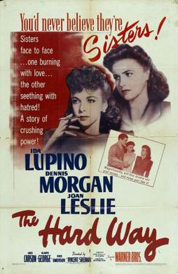 <i>The Hard Way</i> (1943 film) 1943 film by Vincent Sherman