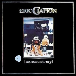 <i>No Reason to Cry</i> 1976 studio album by Eric Clapton