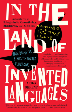 <i>In the Land of Invented Languages</i> 2009 book by Arika Okrent