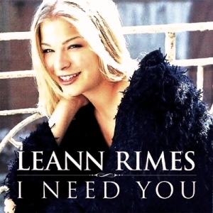 <span class="mw-page-title-main">I Need You (LeAnn Rimes song)</span> 2000 single by LeAnn Rimes