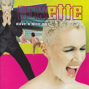 <i>Have a Nice Day</i> (Roxette album) 1999 studio album by Roxette