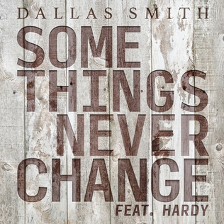 <span class="mw-page-title-main">Some Things Never Change (Dallas Smith song)</span> 2020 song by Dallas Smith