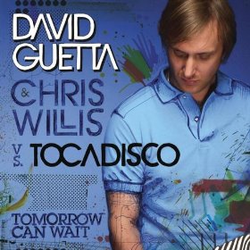 <span class="mw-page-title-main">Tomorrow Can Wait (song)</span> 2008 single by David Guetta and Chris Willis vs. Tocadisco