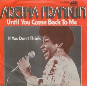 <span class="mw-page-title-main">Until You Come Back to Me (That's What I'm Gonna Do)</span> 1973 song composed by Stevie Wonder, performed by Aretha Franklin