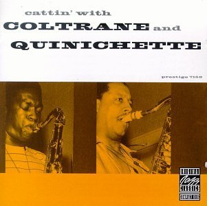 <i>Cattin with Coltrane and Quinichette</i> 1959 studio album by John Coltrane and Paul Quinichette