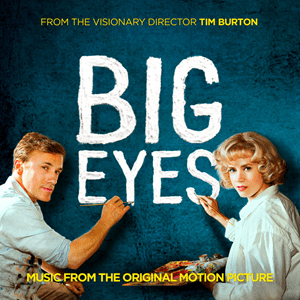 <i>Big Eyes: Music from the Original Motion Picture</i> 2014 soundtrack album by Danny Elfman and various artists