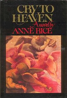 <i>Cry to Heaven</i> 1982 novel by Anne Rice