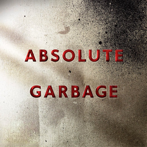 <i>Absolute Garbage</i> 2007 greatest hits album by Garbage