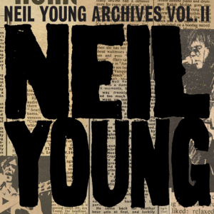 <i>Neil Young Archives Volume II: 1972–1976</i> 2020 box set by Neil Young