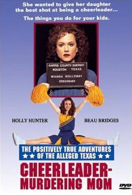 <i>The Positively True Adventures of the Alleged Texas Cheerleader-Murdering Mom</i> TV movie