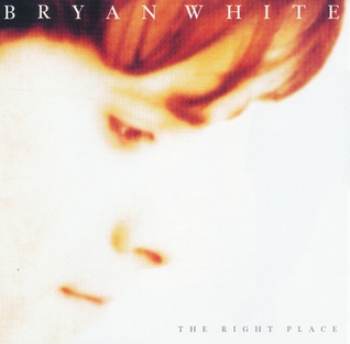 <i>The Right Place</i> 1997 studio album by Bryan White