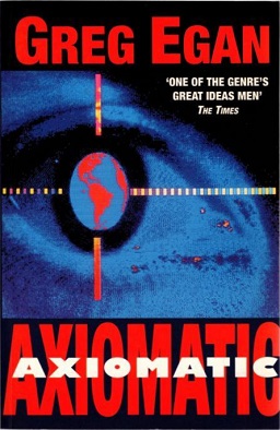 <i>Axiomatic</i> (book) 1995 collection of short science fiction stories by author Greg Egan