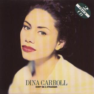 <span class="mw-page-title-main">Don't Be a Stranger (Dina Carroll song)</span> 1993 single by Dina Carroll