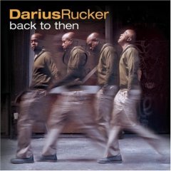 <i>Back to Then</i> 2002 studio album by Darius Rucker