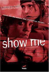 <i>Show Me</i> (film) 2004 Canadian film