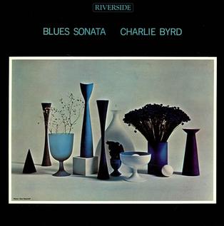 <i>Blues Sonata</i> 1963 studio album by Charlie Byrd