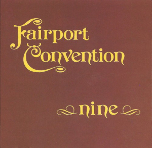 <i>Nine</i> (Fairport Convention album) 1973 studio album by Fairport Convention