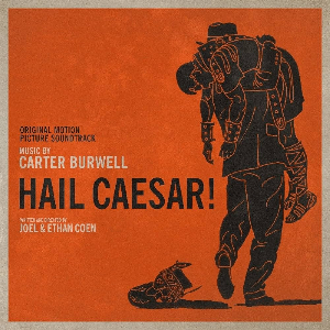 <i>Hail, Caesar!</i> (soundtrack) 2016 soundtrack album by Carter Burwell