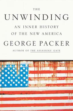 <i>The Unwinding</i> 2013 non-fiction book by the American journalist George Packer