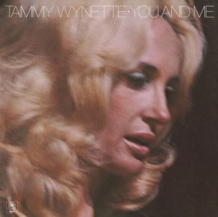 <i>You and Me</i> (Tammy Wynette album) 1976 studio album by Tammy Wynette