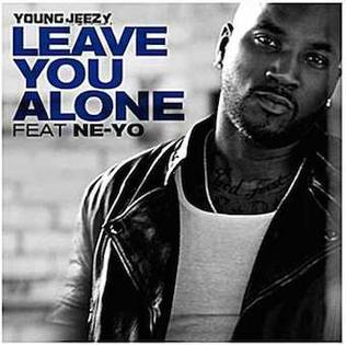 Leave You Alone Song by Young Jeezy