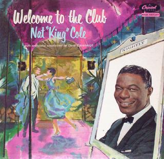 <i>Welcome to the Club</i> (Nat King Cole album) 1959 studio album by Nat King Cole