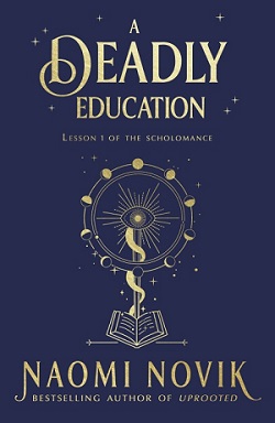 <i>A Deadly Education</i> 2020 fantasy novel by Naomi Novik